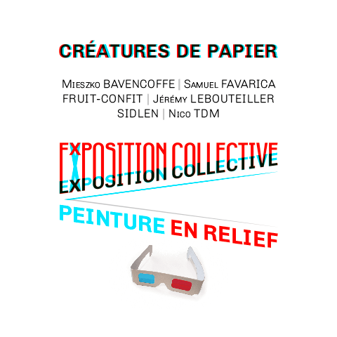 Créatures de papier – Exposition collective avec les artistes Mieszko Bavencoffe, Samuel Favarica, Fruit-Confit, Jérémy Lebouteiller, Sidlen et Nico TDM